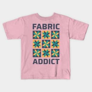 Fabric Addict - Funny Quilting Quotes Kids T-Shirt